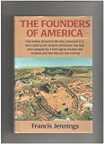 The founders of America : how Indians discovered the land, pioneered in it, and created great classical civilizations; how they were plunged into a dark age by invasion and conquest, and how they are 