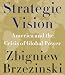 Strategic Vision: America and the Crisis of Global Power