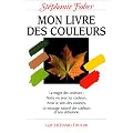 Mon livre des couleurs : Le message naturel des couleurs et son utilisation