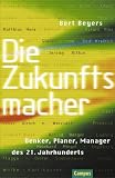Produkt-Bild: Die Zukunftsmacher: Denker, Planer, Manager des 21. Jahrhunderts