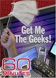 60 Minutes - Get Me the Geeks! (January 28, 2007)