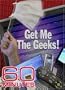 60 Minutes - Get Me the Geeks! (January 28, 2007)