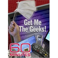 60 Minutes - Get Me the Geeks! (January 28, 2007)