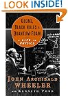 Geons, Black Holes, and Quantum Foam: A Life in Physics