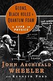 Geons, Black Holes and Quantum Foam: A Life in Physics