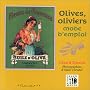 Olives, oliviers, mode d'emploi