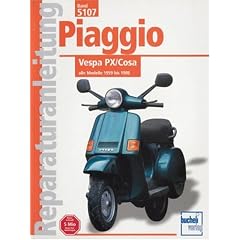 Vespa PX / Cosa: Reparaturanleitung.  Alle Modelle 1959 - 1998 (Reparaturanleitungen)