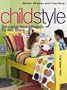 ChildStyle : Decorating Ideas & Projects for Kids' Rooms (Better Homes & Gardens (Paperback))