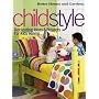 ChildStyle : Decorating Ideas & Projects for Kids' Rooms (Better Homes & Gardens (Paperback))