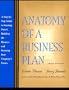 Anatomy of a Business Plan: A Step-By-Step Guide to Starting Smart, Building the Business and Securing Your Compny's Future
