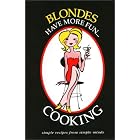 Blondes Have More Fun... Cooking by Karen L. Knauss and Judy Kay Harwell