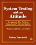 System Testing With an Attitude