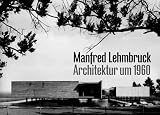 Produkt-Bild: Manfred Lehmbruck: Architektur um 1960