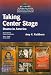 Search : Taking Center Stage: Drama in America (Alliance - the Michigan State University Textbook Series of Theme-Based Content Instruction for Esl/Efl)