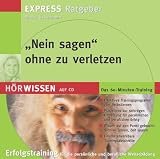 'Nein sagen' ohne zu verletzen. CD. . Das 60-Minuten-Training