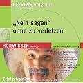'Nein sagen' ohne zu verletzen. CD. . Das 60-Minuten-Training