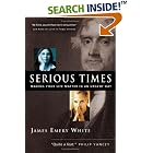 Click here to buy Serious Times: Making Your Life Matter in an Urgent Day by  James Emery White.