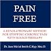 Cure For Pain-Pain Free: a Revolutionary Method for Stopping Chronic Pain with Sound Therapy