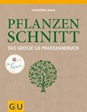 Das gro�e GU Praxishandbuch Pflanzenschnitt (GU Garten Extra)