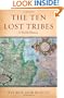 The Ten Lost Tribes: A World History