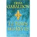 Cercle de pierre, tome 6 : Le temps des rêves