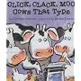 Click, Clack, Moo: Cows That Type (Clicka Clack Moo)