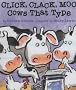 Click, Clack, Moo: Cows That Type (Clicka Clack Moo)