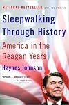 Sleepwalking Through History : America in the Reagan Years