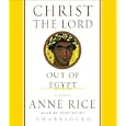 Christ the Lord: Out of Egypt (Anne Rice) by Anne Rice and Josh Heine