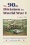 The 90th Division in World War I: The Texas-Oklahoma Draft Division in the Great War