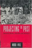 Projecting the Past: Ancient Rome, Cinema and History (New Ancient World)