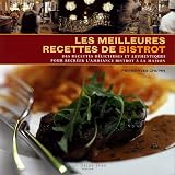 Les meilleures recettes de bistrot : Des recettes d�licieuses et authentiques pour recr�er l'ambiance bistrot � la maison