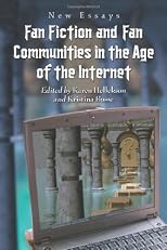 Fan Fiction and Fan Communities in the Age of the Internet