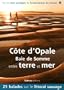 C�te d'Opale - Baie de Somme entre terre et mer : 25 balades sur les sites du Conservatoire du littoral