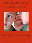 The Secrets of Consulting: A Guide to...