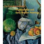 The Clark Brothers Collect: Impressionist and Early Modern Paintings (Clark Art Institute) book cover