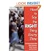 How to Say the Right Thing Every Time: Communicating Well With Students, Staff, Parents, and the Public