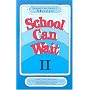 School Can Wait