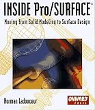 INSIDE Pro/SURFACE: Moving from Solid Modeling to Surface Design
