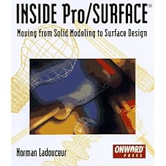 Inside Pro/SURFACE: Moving from Solid Modeling to Surface Design