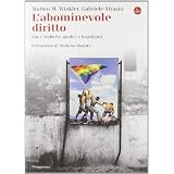L'abominevole diritto. Gay e lesbiche, giudici e legislatoridi Rodot� Stefano