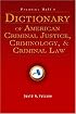 Prentice Hall's Dictionary of American Criminal Justice, Criminology, & Criminal Law