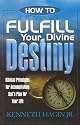 How to Fulfill Your Divine Destiny