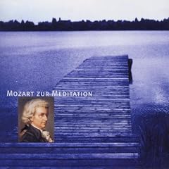 Musik f�r besinnliche Stunden - Mozart zur Meditation
