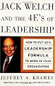 Jack Welch and The 4 E's of Leadership: How to Put GE's Leadership Formula to Work in Your Organizaion