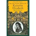 Aus den letzten Jahren der Kaiserin Elisabeth