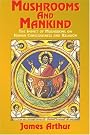 Mushrooms and Mankind...