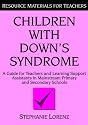 Children with Down's Syndrome: A Guide for Teachers and Support Assistants in Mainstream Education (Resource Materials for Teachers): A Guide for Teachers ... Education (Resource Materials for Teachers)