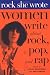 Book Rock She Wrote: Women Write about Rock, Pop, and Rap