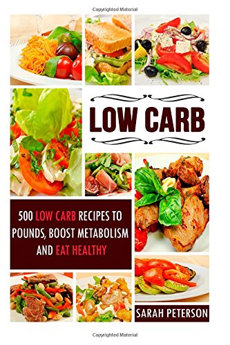 low carb 500 low carb recipes to lose pounds boost metabolism and eat healthy